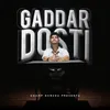 About Gaddar Dosti Song