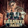 About Gadariya Ki Tabahi Song