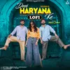 About Desi Haryana Ke (Lofi) Song