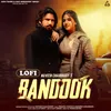 About Bandook (Lofi) Song