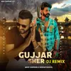 About Gujjar Sher Dj Remix Song