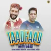 About TaadFaad Natti 2022 Song