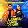 About Lambi Lambi Chori (Lofi) Song