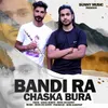 Bandi Ra Chaska Bura