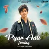 About Pyar Aali Feeling Song