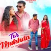 About Tor Mukhda Song