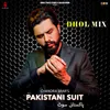 About Pakistani Suit (Dhol Mix) Song