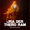 Jra der Thehro Ram