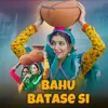 About Bahu Batase Si Song