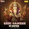 About Shri Ganesh Ki Katha Song