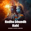 About Radha Dhundh Rahi Song