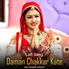 About Daman Chakkar Kate -Lofi Song Song