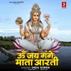 About Om Jai Gange Mata Aarti Song