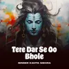 About Tere Dar Se Oo Bhole Song