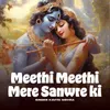 About Meethi Meethi Mere Sanwre ki Song