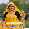 About Janu Sasar Jyagi Song