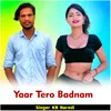 About Yaar Tero Badnam Song