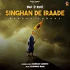 About Singhan De Iraade Song