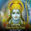 About Peele Ram Ras Pyala - Lofi Song Song