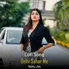 About Delhi Sahar Me - Lofi Song Song