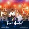 About Teri Aadat Song