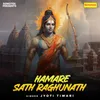 About Hamare Sath Raghunath Song