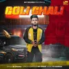 About Goli Chali Song
