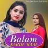 About Balam Karde Maaf Song