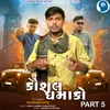 About Kaushal No Dhamako Part 5 Song