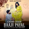 About Cham Cham Baaji Payal Song