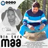 About Bin Tere Maa Song