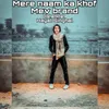 About Mere naam ka khof mev brand Song