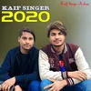 About Kaif Singer 2020 Song