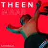 About THEEN MAAR Song