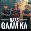 Naas Gaam Ka