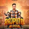 About Rajputo Ka System Song