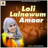 About Loli Lalnowum Amaar Song