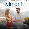 About Musafir Song