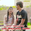 About Log Wali Hogi Farra Song