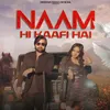 About Naam Hi Kaafi Hai Song