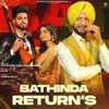 About Bathinda Returns Song