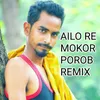 Ailo Re Mokor Porob Dj Rohit Ghatshila (Remix)