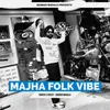 About Majha Folk Vibe Song