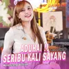About AduhaiSeribu Kali Sayang (Pop Keroncong) Song