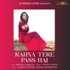 About Rahna Tere Pass Hai Song