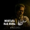 About Mustafa Haq-Numa (Meditational) Song