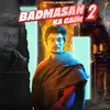 About Badmasan Ka Gaon 2 Song