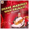 Shahe Madinas Wan Salaam