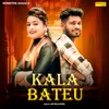 About Kala Bateu Song