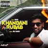 About Khandani Rubab Song